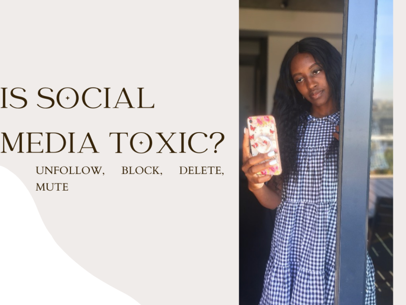 IS SOCIAL MEDIA TOXIC: BLOCK, DELETE, MUTE AND UNFOLLOW